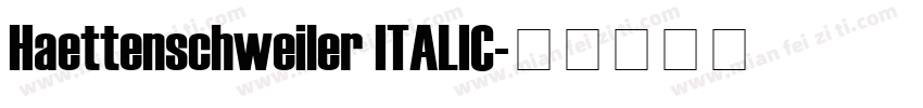 Haettenschweiler ITALIC字体转换